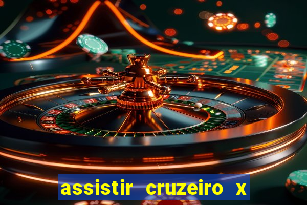 assistir cruzeiro x gremio ao vivo